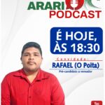 Arari acontece: Arari Podcast com Rafael de Jesus Pereira, o Poita!